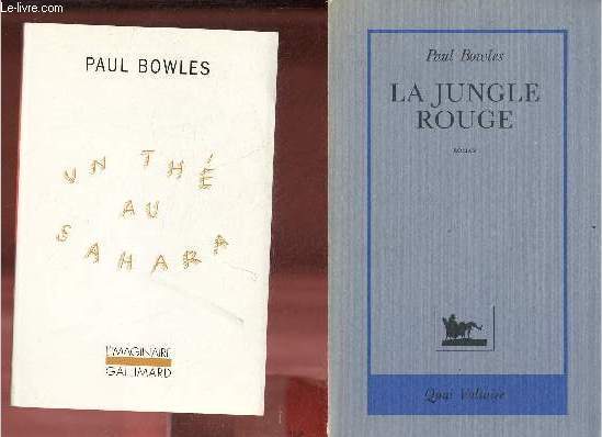 Lot de 2 livres de Paul Bowles : La jungle rouge (1988, Quai Voltaire) + Un th au Sahara (1995, Gallimard).