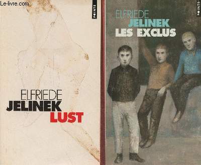 Lot de 2 livres de Elfriede Jelinek : Lust (2004) + Les exclus (2004) - Collection Points n151-1019.