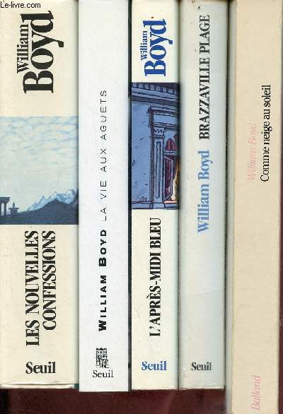 Lot de 5 livres de William Boyd : Les nouvelles confessions (1998) + La vie aux aguets (2007) + L'aprs-midi bleu (1994) + Brazzaville plage (1991) + Comme neige au soleil (1985).