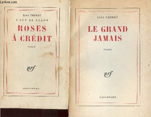 Lot de 2 livres d'Elsa Triolet : Le grand jamais (1965) + L'age de Nylon roses  crdit (1959) - Roman.