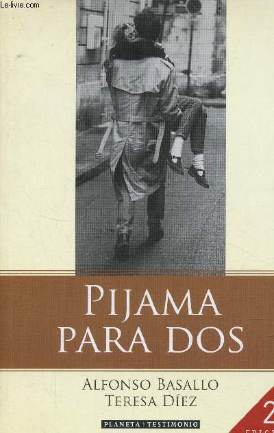 Pijama para dos - El matrimonio es una maquina de producir felicidad - Manual de instrucciones - 2a edicion - Coleccion Planeta Testimonio.