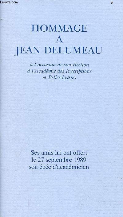 Hommage  Jean Delumeau  l'occasion de son lection  l'Acadmie des Inscriptions et belles-lettres.