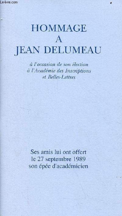 Hommage  Jean Delumeau  l'occasion de son lection  l'Acadmie des Inscriptions et belles-lettres.