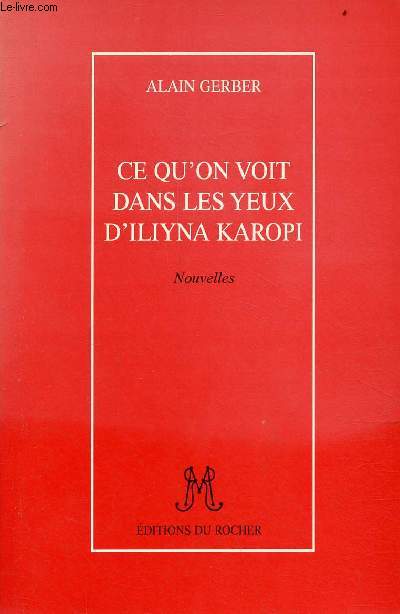 Ce qu'on voit dans les yeux d'Iliyna Karopi - Nouvelles - Ddicace de l'auteur.