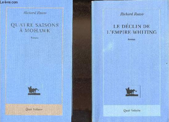 Lot de 2 livres de Richard Russo : Le dclin de l'empire whiting (2002) + Quatre saisons  Mohawk (2005).