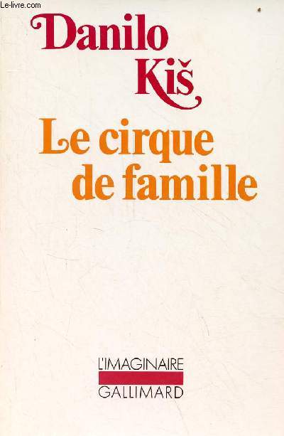 Le cirque de famille - Chagrins prcoces, jardin, cendre, sablier - Collection l'imaginaire n218.