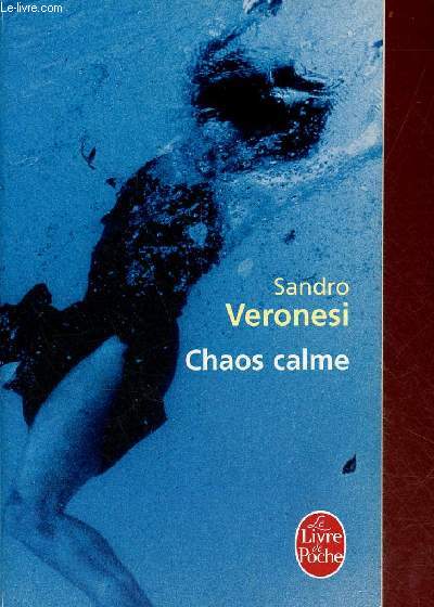 Chaos calme - Roman - Collection le livre de poche n31660.