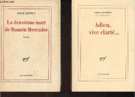 Lot de 2 livres de Jorge Semprun : La deuxime mort de Ramon Mercader (1969) + Adieu, vive clart... (1998).