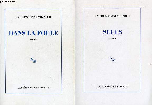 Lot de 2 livres de Laurent Mauvignier : Dans la foule (2006) + Seuls (2003) - roman.