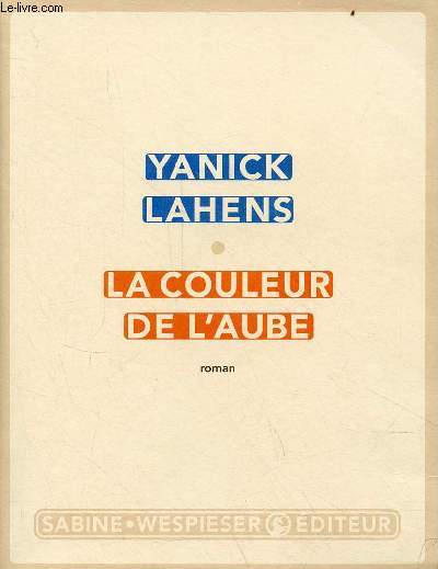 La couleur de l'aube - roman.