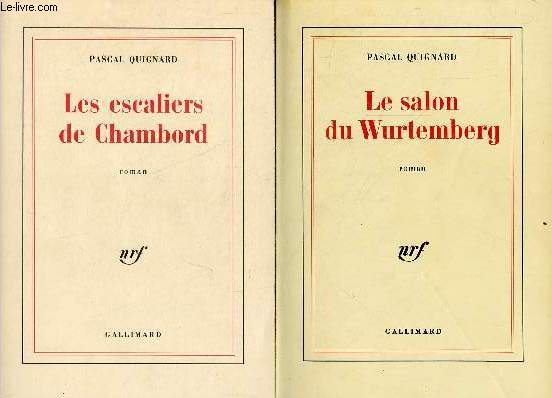Lot de 2 livres de Pascal Quignard : Le salon de Wurtemberg (1986) + Les escaliers de Chambord (1989) - roman.