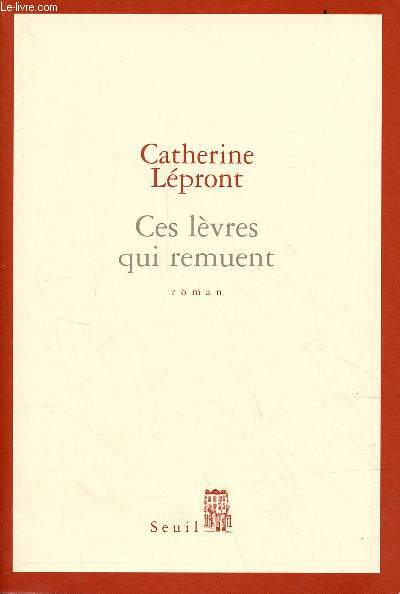 Ces lvres qui remuent - Roman.