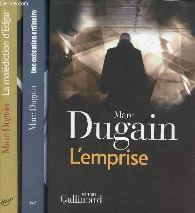 Lot de 3 livres de Marc Dugain : La maldiction d'Edgar (2005) + Une excution ordinaire (2007) + L'emprise (2014).