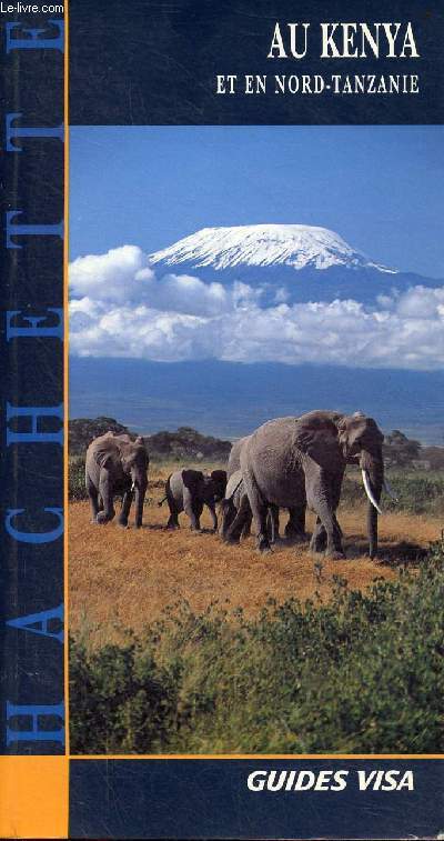 Au Kenya et en Nord-Tanzanie - Collection Guides Visa.