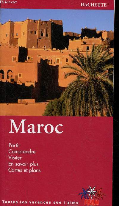 Maroc - Partir, comprendre, visiter, en savoir plus, cartes et plans - Collection Fram.