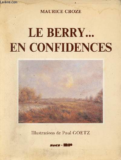 D'arbres, de pierres et d'eaux ... Le Berry ... en confidences.