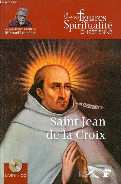 Saint Jean de la Croix 1542-1591 - Collection les grandes figures de la spiritualit chrtienne - Cd absent.