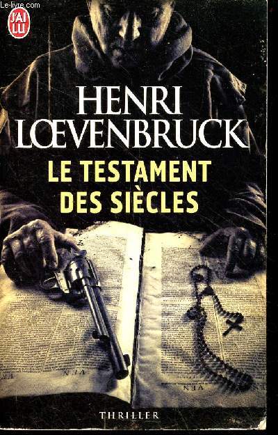 Le testament des sicles - Thriller - Collection j'ai lu n8251.
