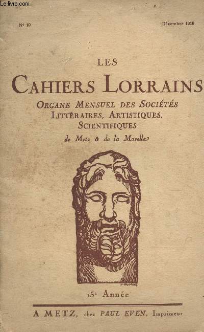 Les Cahiers Lorrains organe mensuel des socits littraires, artistiques, scientifiques de Metz & de la Moselle n10 dcembre 1936 15e anne - Mmoires - bibliographie - comptes rendus : socit d'histoire et d'archologie de la Lorraine ...