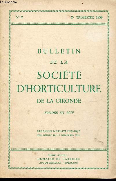 Bulletin de la socit d'horticulture de la Gironde n2 2e trimestre 1956 - Convocation - activit de notre socit - fumure des pecheraies par Y.Mesnier - le jardin potager de l'amateur - manifestations pour l'anne 1956 ...
