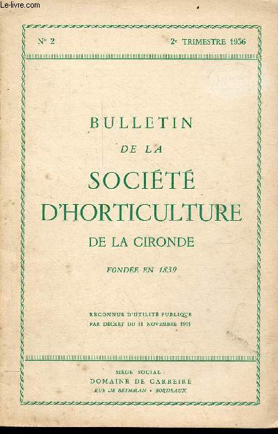 Bulletin de la socit d'horticulture de la Gironde n2 2e trimestre 1956 - Convocation - activit de notre socit - fumure des pecheraies par Y.Mesnier - le jardin potager de l'amateur - manifestations pour l'anne 1956 ...