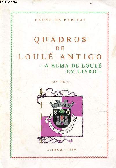 Quadros de Loul Antigo - a alma de loul em livre - 2ed.