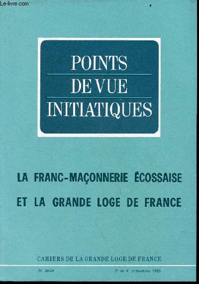 Points de vue initiatiques cahiers de la grande loge de France n38-39 3e et 4e trim.1980 - La Franc-Maonnerie cossaise et la grande loge de France.
