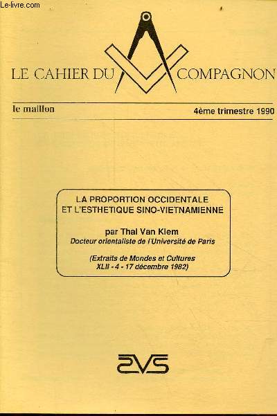 Cahier spcial du Matre le maillon de la chane maonnique - 4e trim.1990 - La proportion occidentale et l'esthtique sino-vietnamienne par Thai Van Kiem (extraits de mondes et cultures XLII 4-17 dcembre 1982).