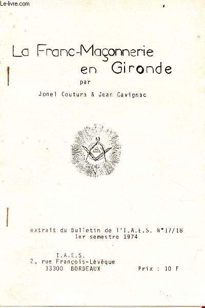 La Franc-Maonnerie en Gironde - extrait du bulletin de l'I.A.E.S. n17/18 1er semestre 1974.