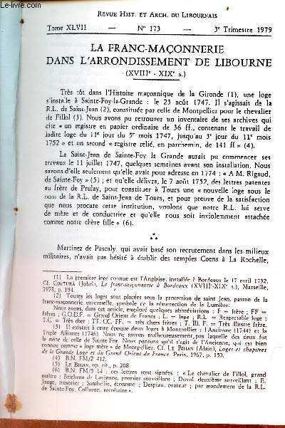 La Franc-Maonnerie dans l'arrondissement de Libourne (XVIIIe-XIXe s.) - Extrait de la revue hist. et arch. du Libournais tome XLVII n173 3e trim.1979.