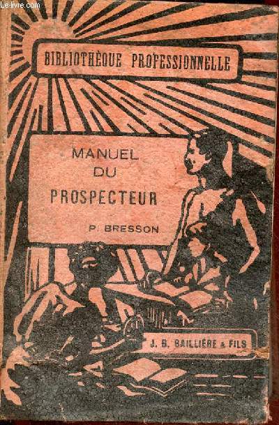 Manuel du prospecteur - Collection Bibliothque professionnelle.