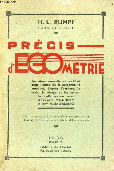 Prcis d'egomtrie - Technique nouvelle et pratique pour l'tude de la personnalit humaine, d'aprs l'criture, la main, le visage et les astres.