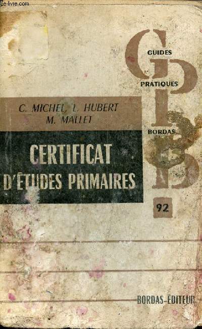 Guide pratique du certificat d'tudes primaires - Collection des guides pratiques n92.