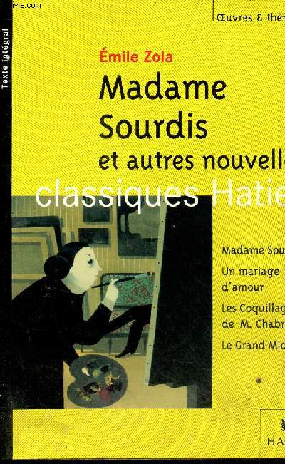 Emile Zola Madame Sourdis et autres nouvelles - texte intgral - Un genre, une nouvelle - Collection oeuvres & thmes n109.