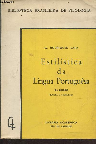 Estilistica da Lingua Portugusa - Biblioteca Brasileira de Filologia volume 15 - 5e ediao revista e aumentada.