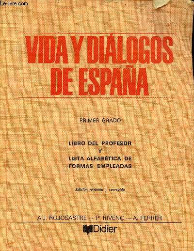 Vida y dialogos de Espana - Primer grado- Libro del profesor y lista alfabtica de formas empleadas - edicion revisada y corregida.
