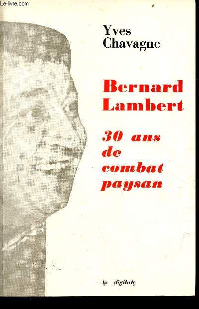 Bernard Lambert 30 ans de combat paysan.