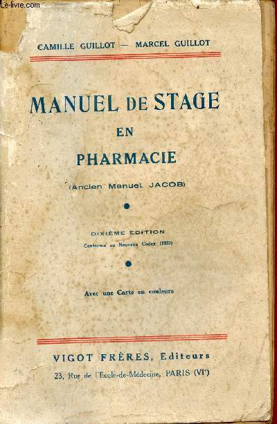 Manuel de stage en pharmacie (ancien manuel Jacob) - 10e dition conforme au nouveau codex (1937).