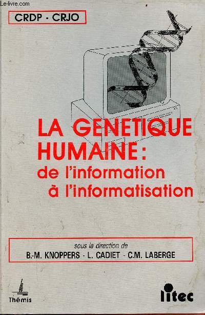 La gntique humaine : de l'information  l'informatisation - Crdp - Crjo.