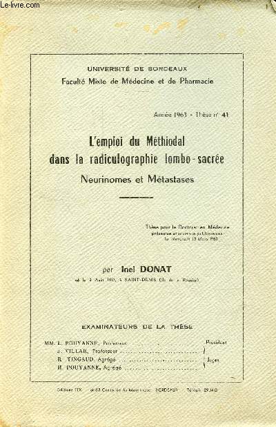 L'emploi du Mthiodal dans la radiculographie lombo-sacre Neurinomes et Mtastases - Thse pour le doctorat en mdecine prsente et soutenue publiquement le mercredi 13 mars 1963.
