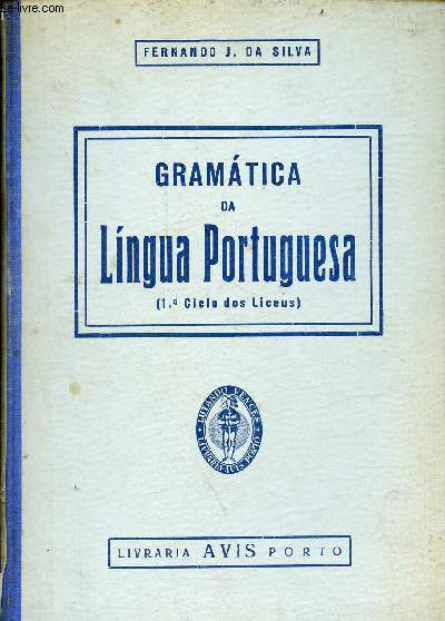 Gramatica da lingua portuguesa (para o 1e ciclo dos liceus).
