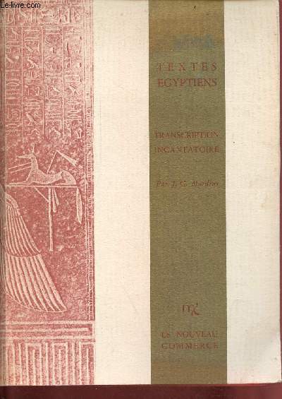 Textes egyptiens - transcription incantatoire - Exemplaire n105/100 sur papier ingres ivoire des papeteries arjomari.