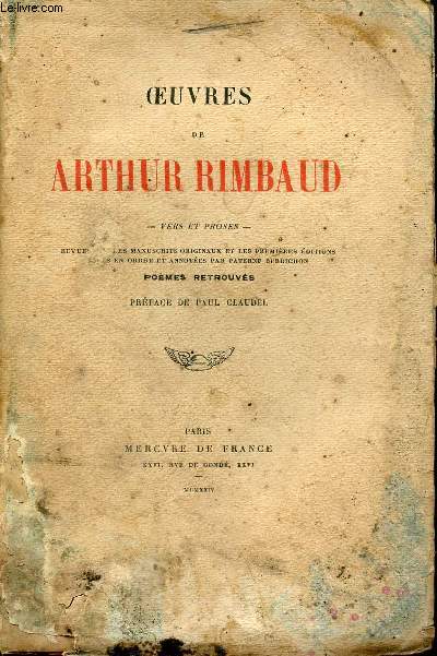 Oeuvres de Arthur Rimbaud - vers et proses - revues sur les manuscrits originaux et les premires ditions mises en ordre et annotes par Paterne Berrichon - Pomes retrouvs.