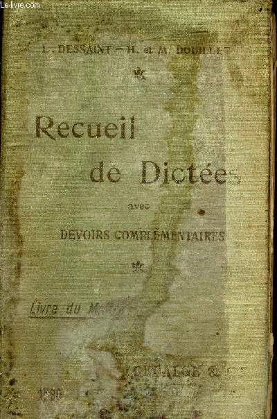 Recueil de dictes avec devois complmentaires (livre du matre)  l'usage de l'enseignement primaire.