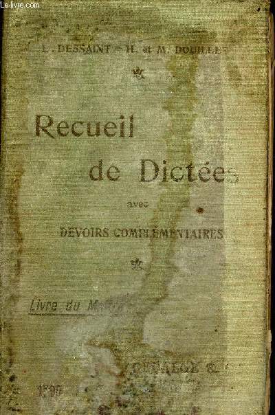 Recueil de dictes avec devois complmentaires (livre du matre)  l'usage de l'enseignement primaire.