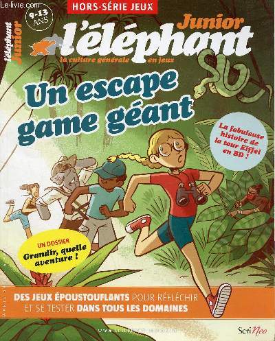 L'lphant junior numro hors-srie avril 2021 - Hors srie jeux - un escape game gant - la fabuleuse histoire de la tour eiffel en bd - un dossier grandir quelle aventure ! - des jeux poustouflants pour rflechir et se tester dans tous les domaines.