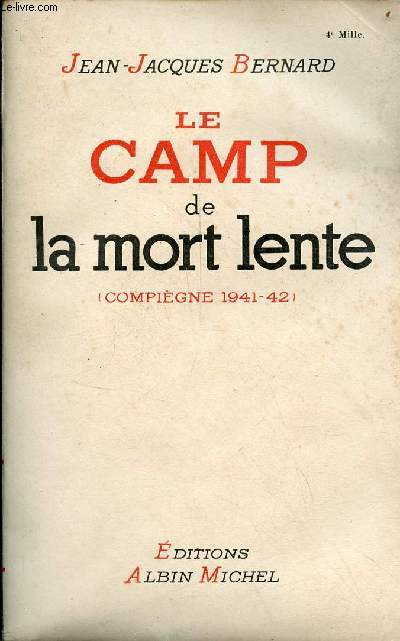 Le camp de la mort lente Compigne 1941-42.