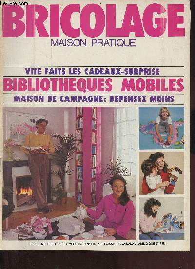 Bricolage maison pratique n145 dcembre 1979 - Les coulisses du pre nol - les bibliothques en morceaux - des cadeaux maison  acheter - le temps des loisirs manuels - une maison olienne - des plantes  tous les tages - bibliographie ...