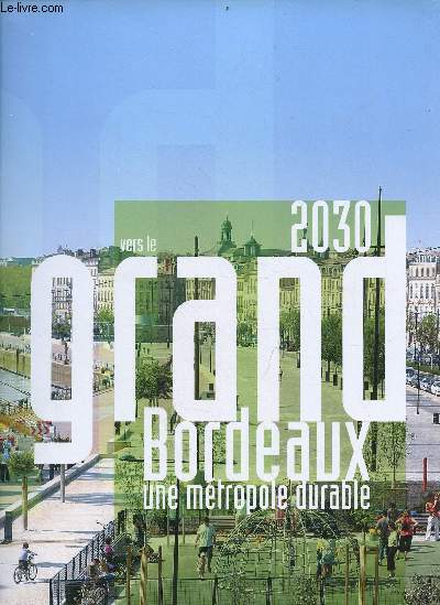 2030 vers le grand Bordeaux - Une mtropole durable.