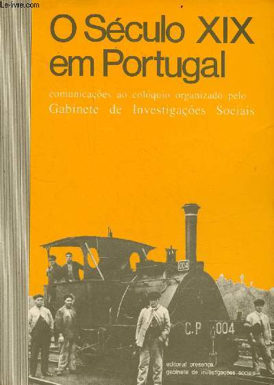 O Sculo XIX em Portugal comunicaoes ao coloquio organizado pelo Gabinete de Investigaoes Sociais (novembro de 1979).